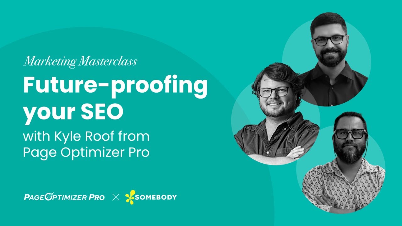 Marketing Masterclasses: Future-proofing your SEO with Kyle Roof of Page Optimizer Pro
