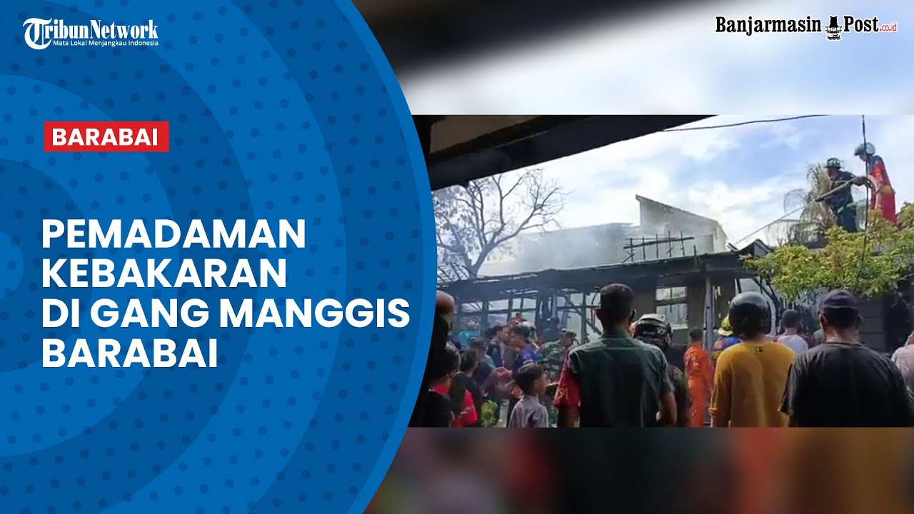 Empat Rumah Terbakar Api Kembali Berkobar di Barabai