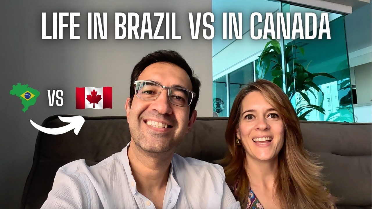 COMPARING LIFE IN BRAZIL VS LIFE IN CANADA!
