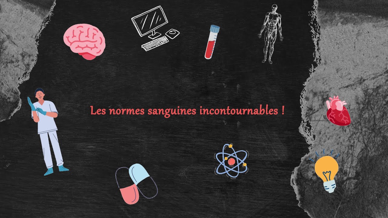 Les normes sanguines incontournables !