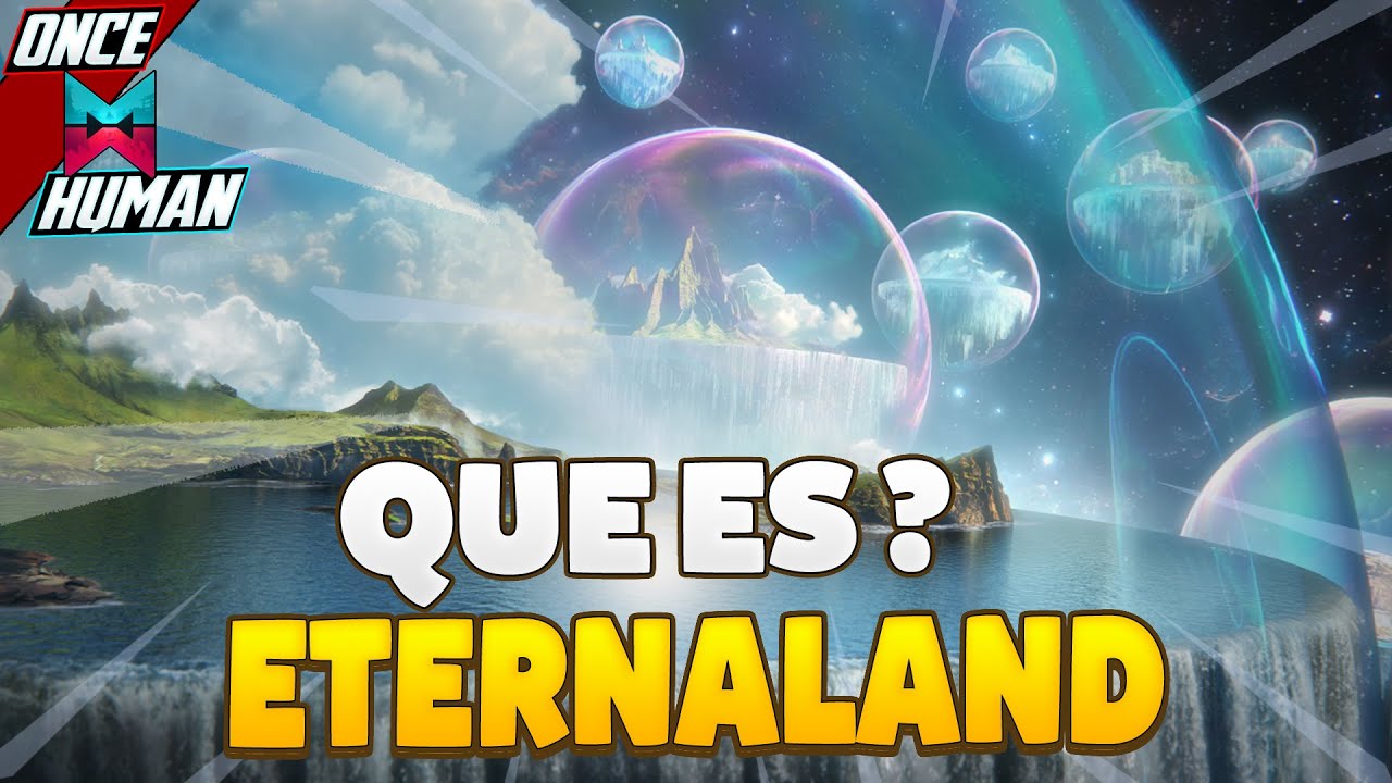 ONCE HUMAN | Para Que Funciona  ETERNALAND ?