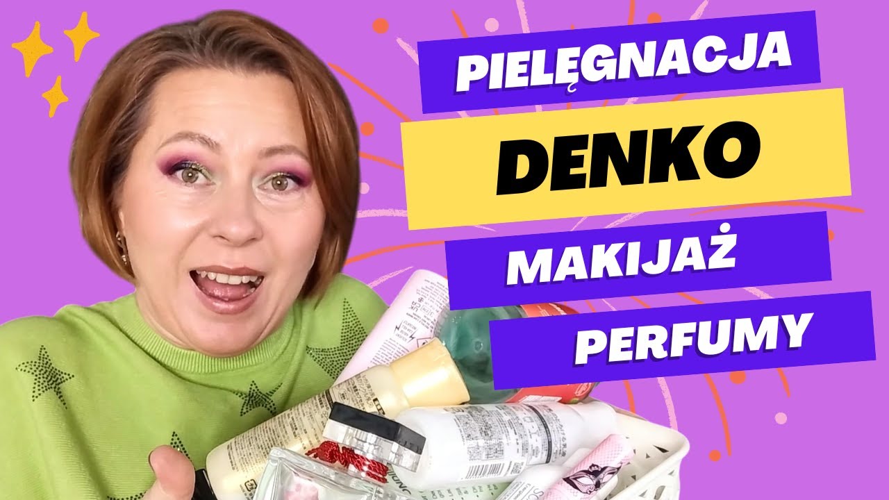 DENKO kosmetyczne 👉 pielęgnacja, makijaż i zapachy na 10!