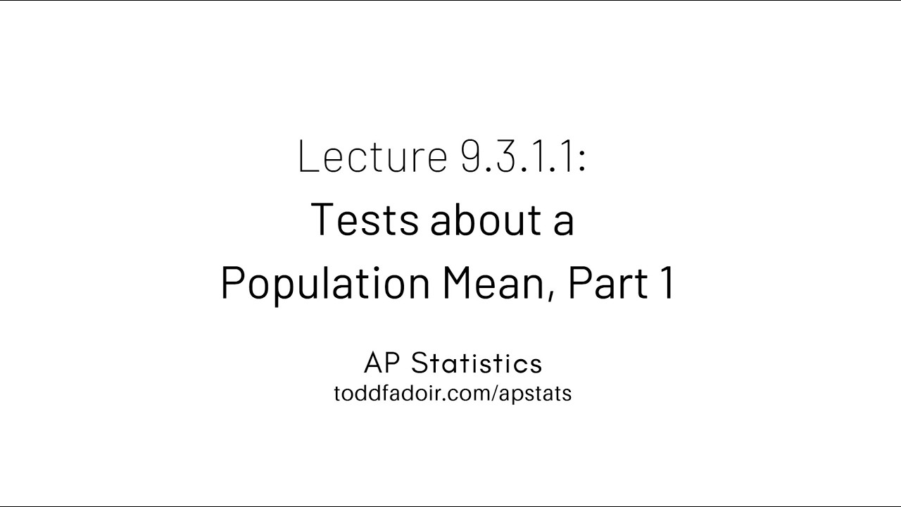 Лекция 9.3.1.1 по статистике AP: Тесты относительно среднего значения генеральной совокупности, ч...