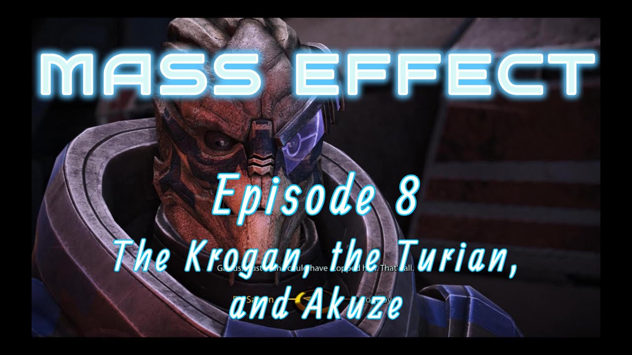 Mass Effect 1, Ep 8: The Krogan, the Turian, and Akuze (No Commentary)