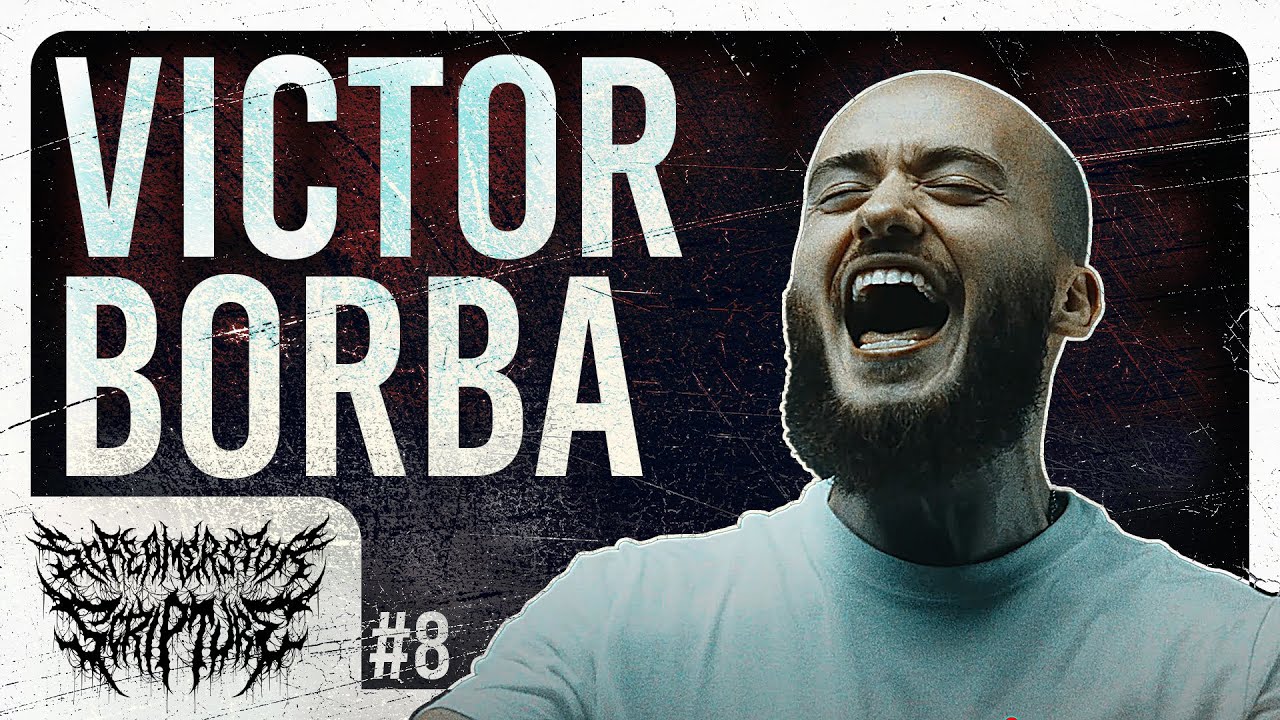 Victor Borba (Reformed) | Getting Scripture BACK into lyrics | Screamers for Scripture #8