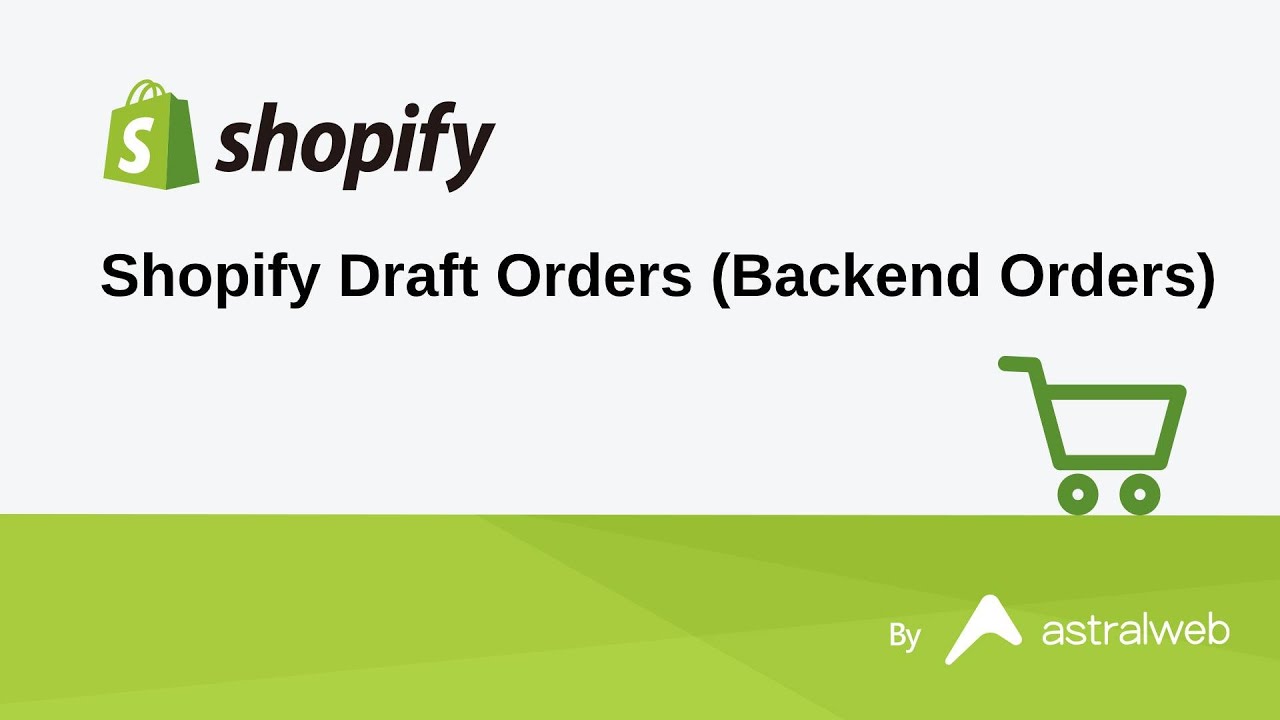 Shopify Draft Orders (Backend Orders)