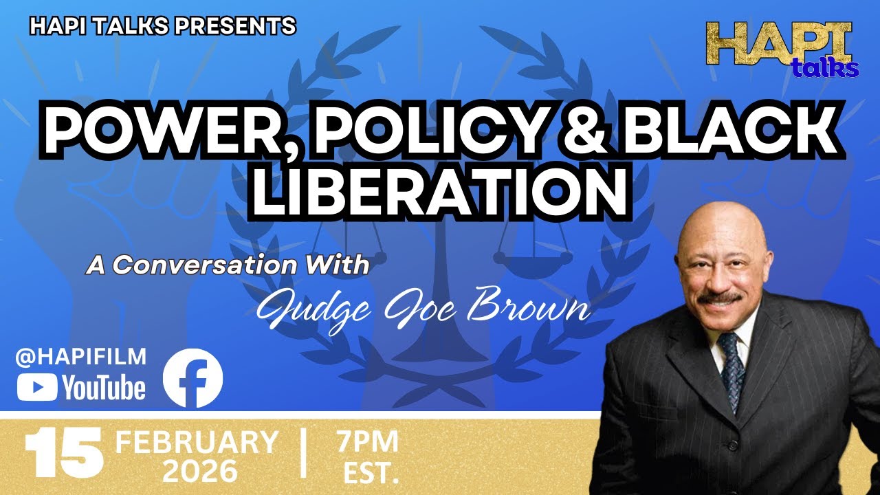 HAPI Talks:  Power Policy & BLACK Liberation with Judge Joe Brown