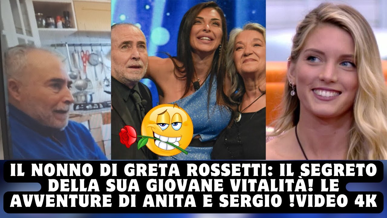 Il Nonno di Greta Rossetti:  il Segreto della Sua Giovane Vitalità! le Avventure di Anita e Sergio !