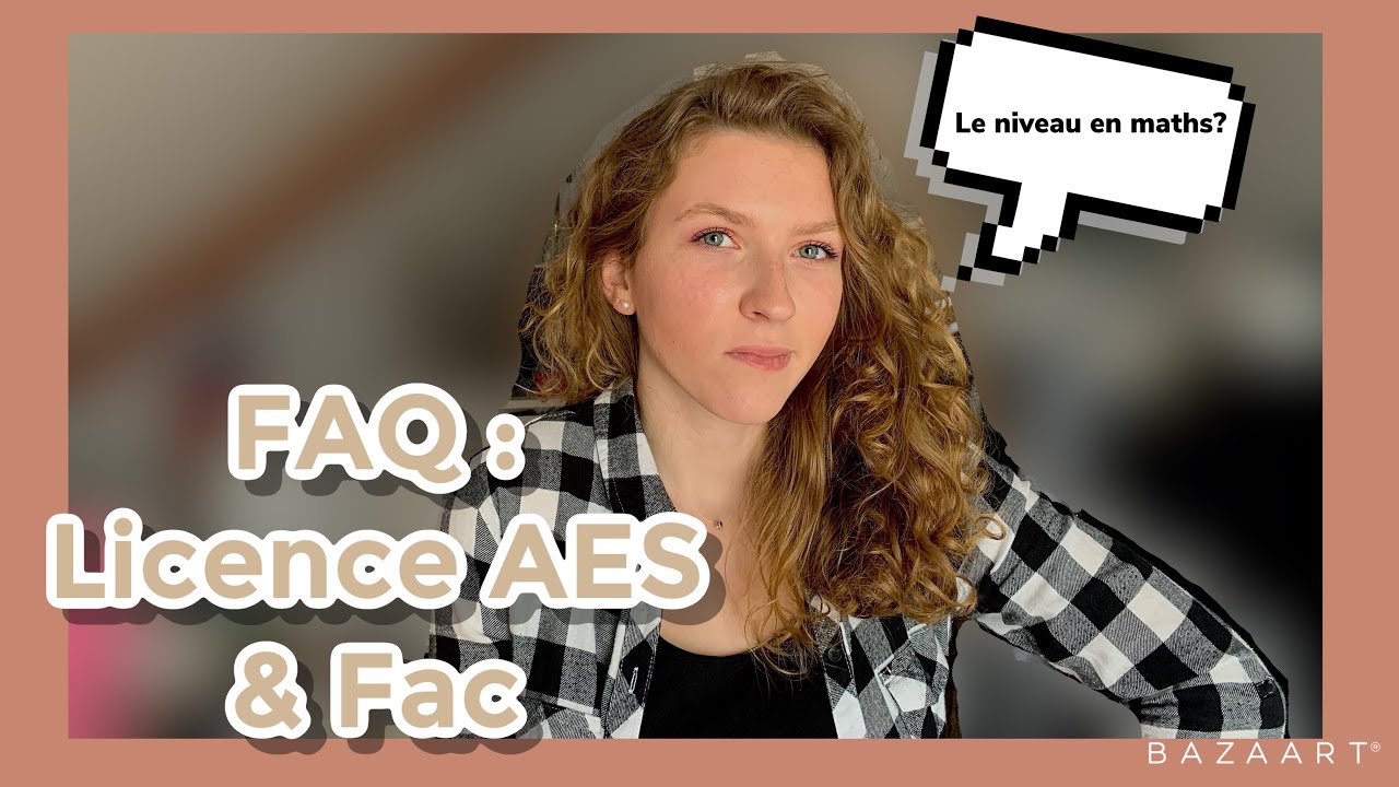 JE REPONDS A VOS QUESTIONS : LICENCE AES, FAC....