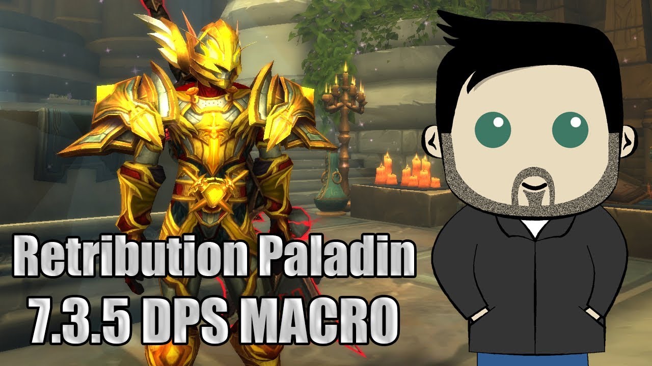 Retribution Paladin Rotation and GSE Macros for 7.3.5