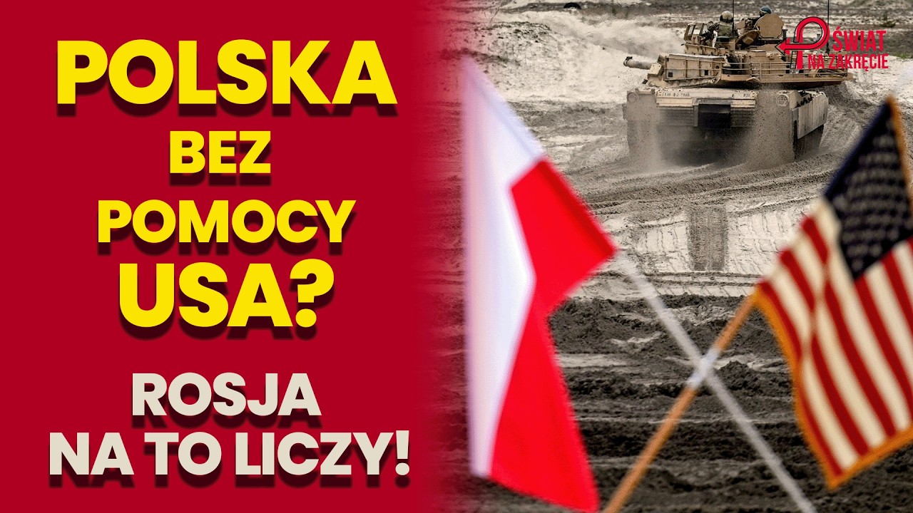 Wycofanie wojsk USA z Polski: czy Polska traci wsparcie i zostanie sama z Rosją? | Świat na zakręcie