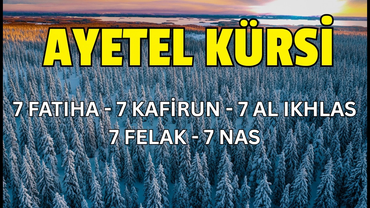 7’şer Ayetel Kürsi, İnşirah, Felak, Nas | Nazar, Büyü ve Musallattan Koruyan Dualar