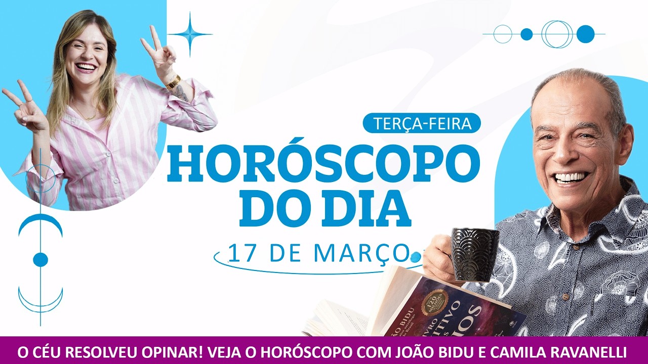 O dia traz movimento - Horóscopo do dia 17 de Março | POR JOÃO BIDU