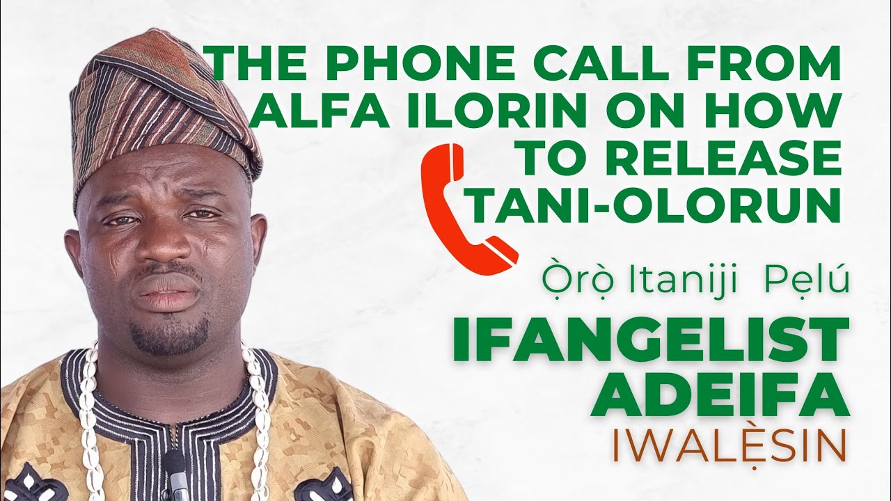 The Phone Call from Alfa Ilorin on How to Release Tani-Olorun from Remand.