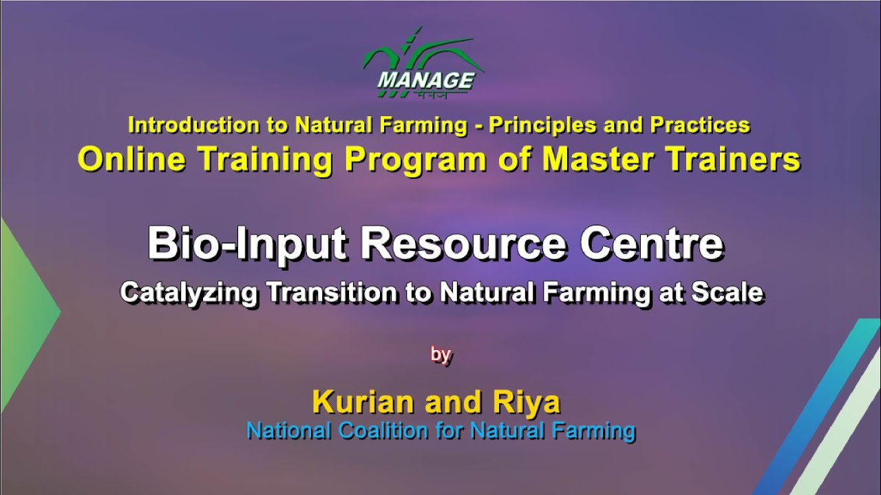 Bio-Input Resource Centre- Catalyzing Transition to Natural Farming at Scale talk by Kurian and Riya