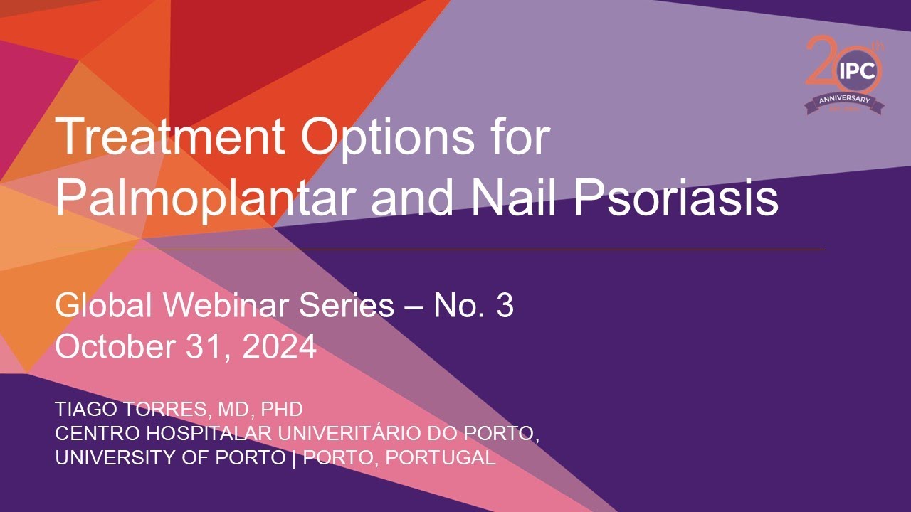 Treatment Options for Palmoplantar and Nail Psoriasis | Tiago Torres, MD, PhD | Portugal