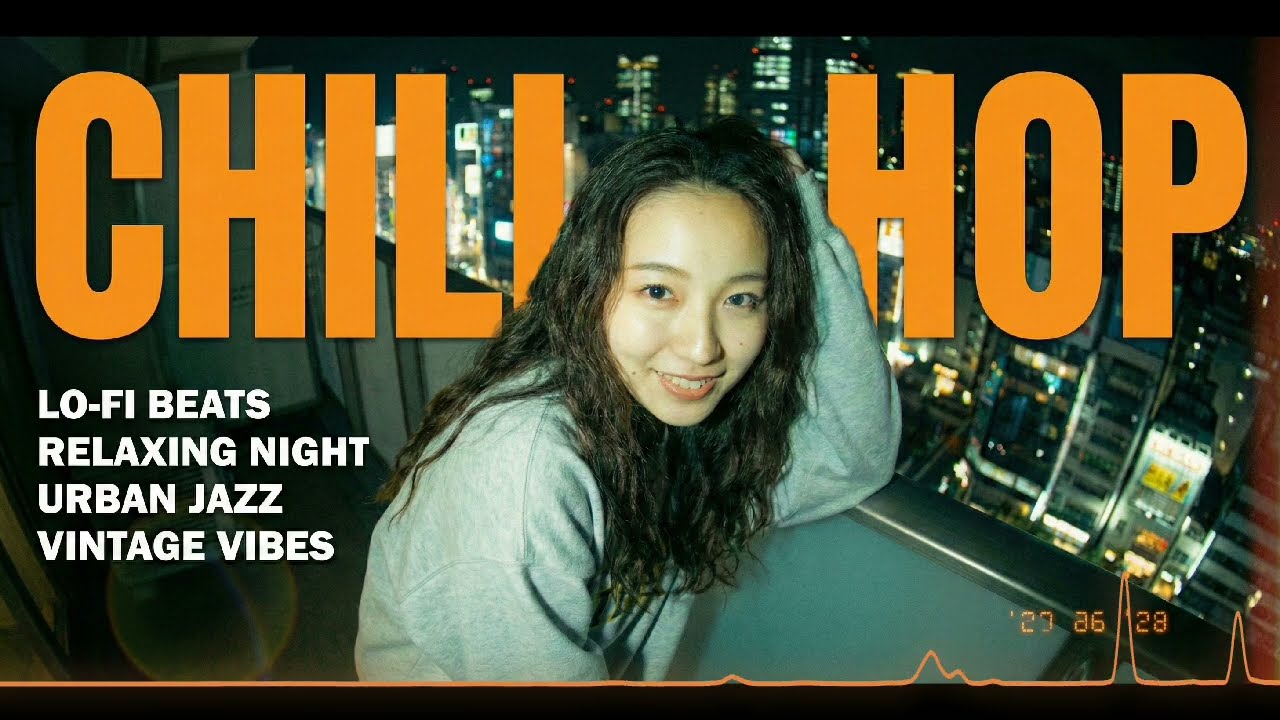 CHILL HOP 🌃 Japanese Chill Hop & Urban Jazz Mix [30 Minutes]【日本語ラップ/作業用BGM】
