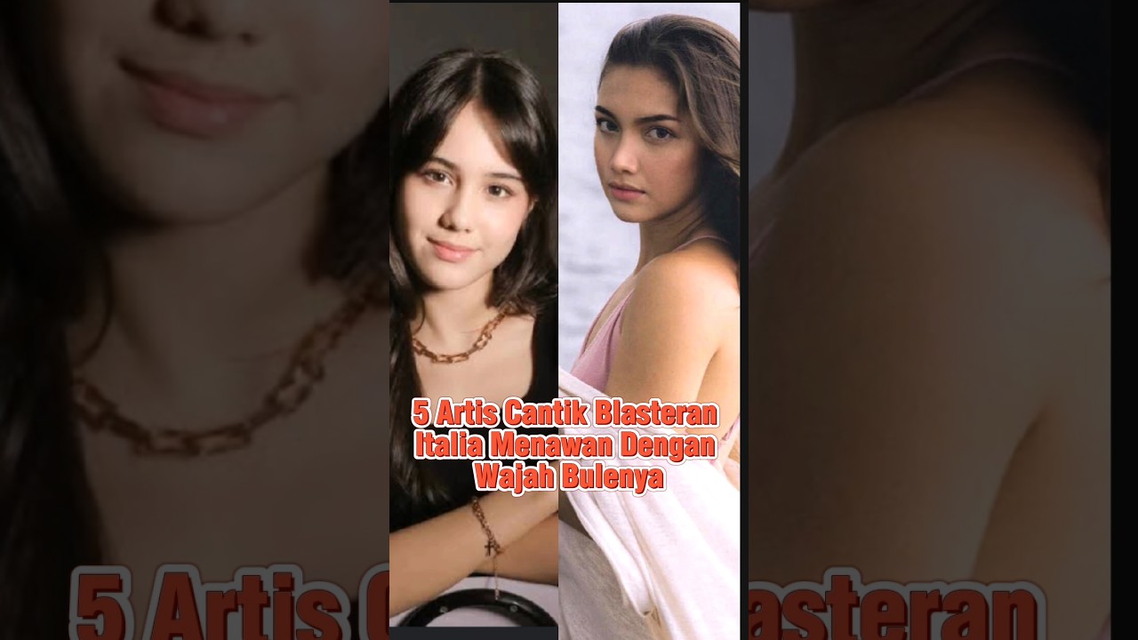 5 Artis Cantik Blasteran Italia Menawan Dengan Wajah Bulenya #shortviral #artis