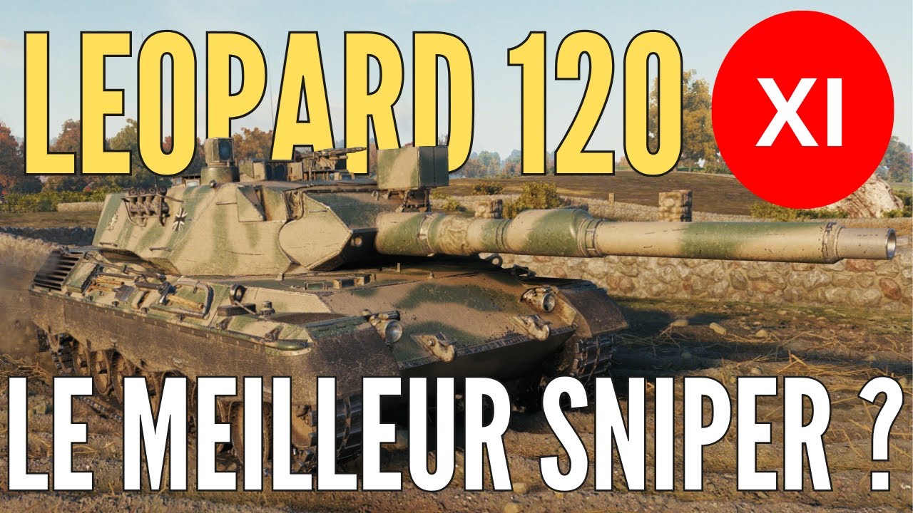 TIER 11 - LEOPARD 120, est-ce le meilleur SNIPER de World of Tanks ?