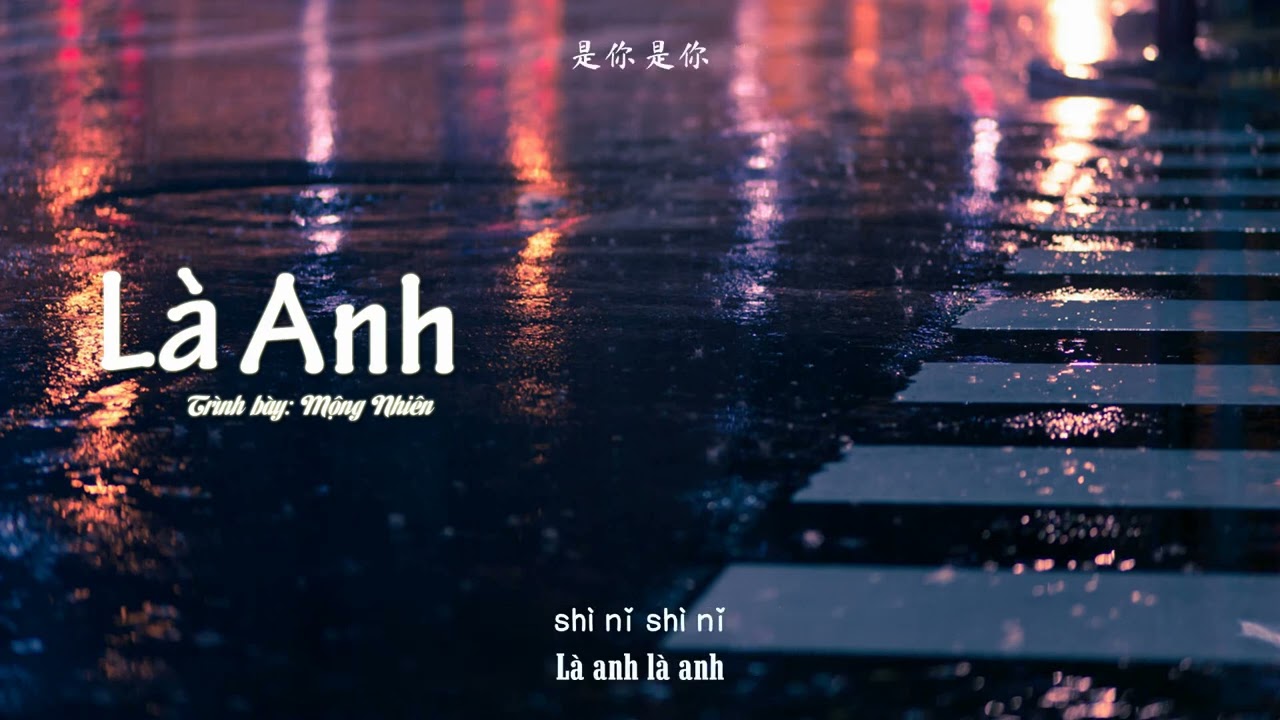 【Vietsub】L&agrave; Anh - Mộng Nhi&ecirc;n |「是你 - 梦然」