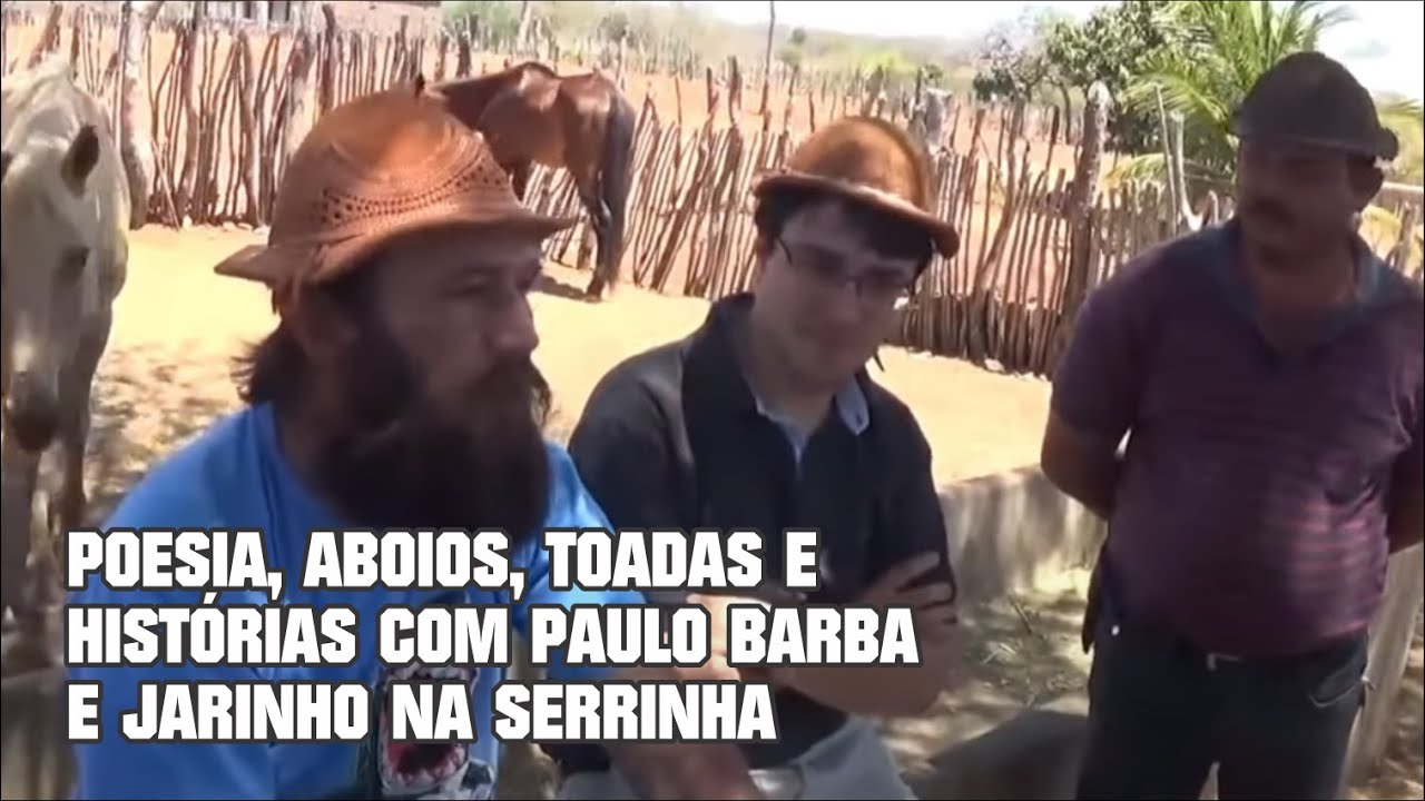 POESIA, ABOIOS, TOADAS E HISTÓRIAS COM PAULO BARBA E JARINHO NA SERRINHA