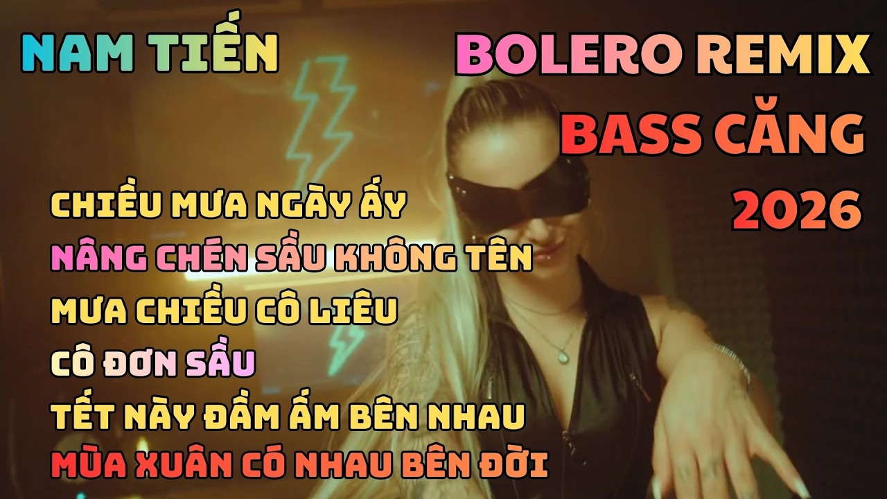 Nhạc Bolero Remix 2026 - Chiều mưa ngày ấy x Nâng chén sầu không tên x Cô Đơn Sầu x Mưa Chiều..