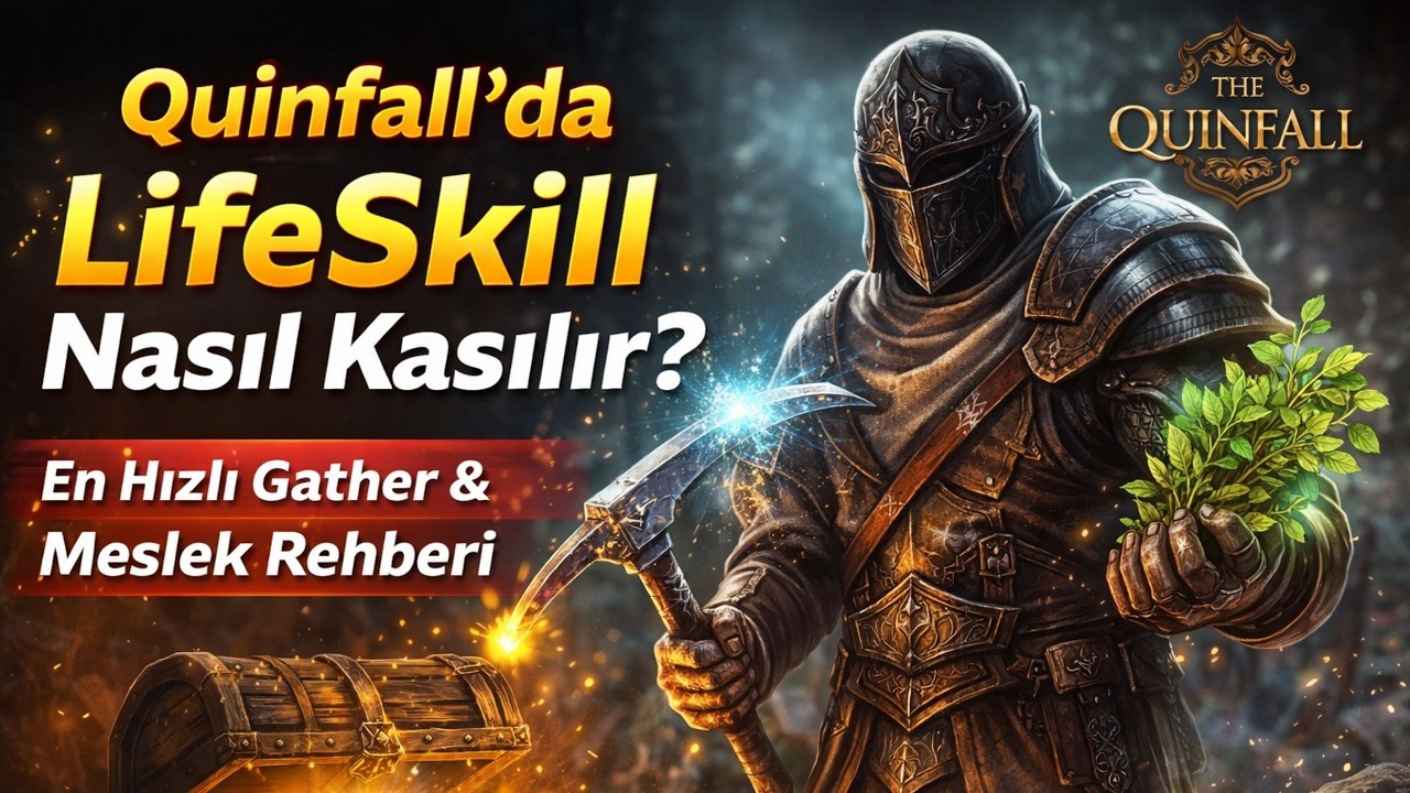 Quinfall LifeSkill Rehberi! | En Hızlı Gather & Meslek Kasmak