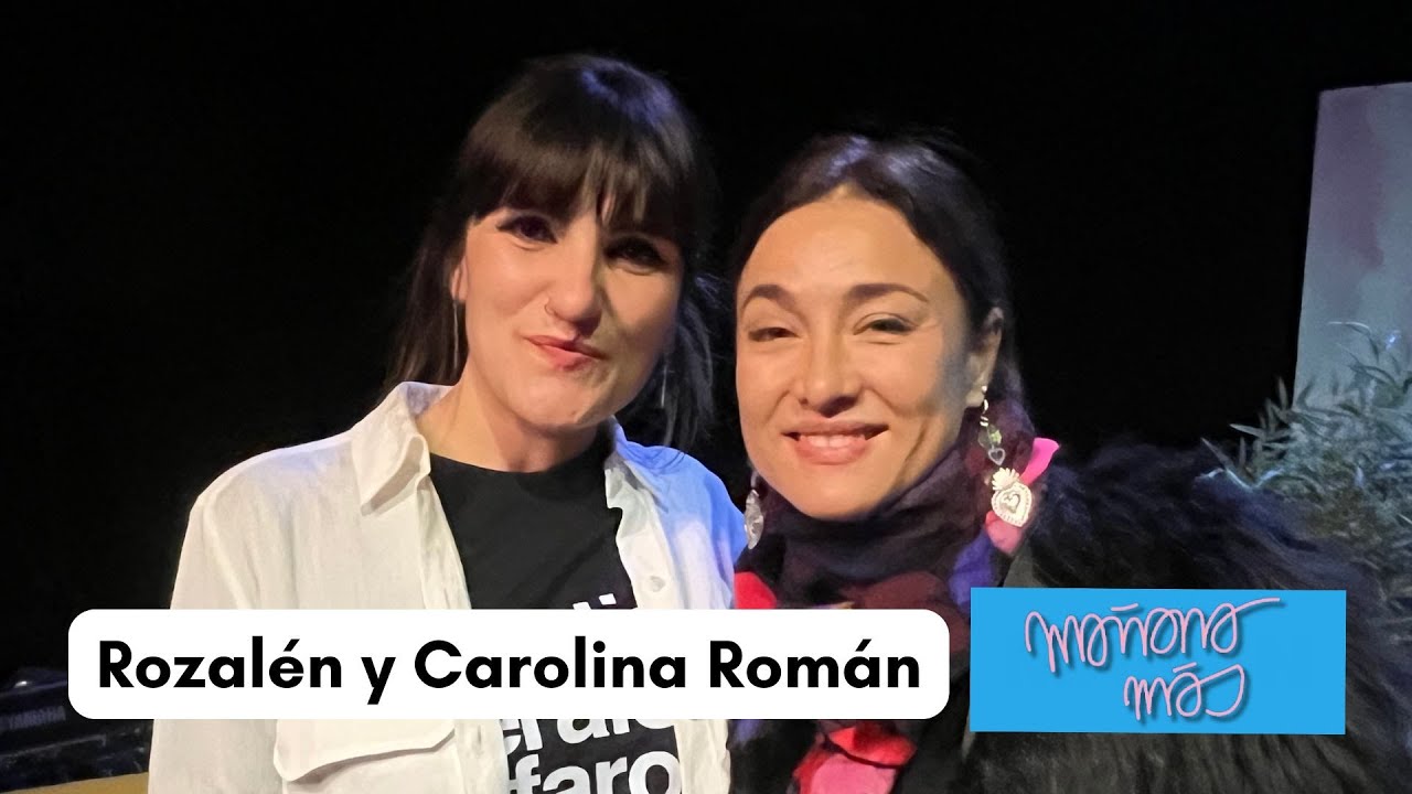 Desde el Teatro del Barrio con Rozalén por Chavela - Mañana más, con Ángel Carmona - 2x103