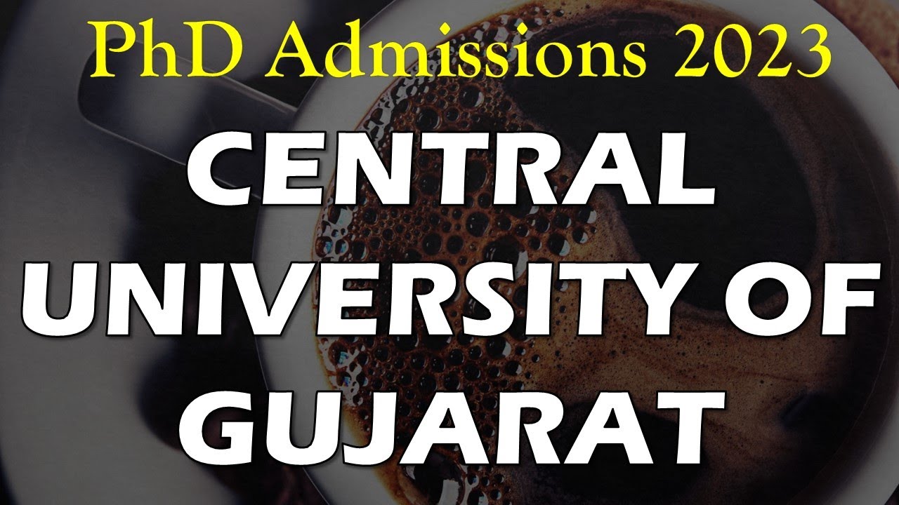 phd admission 2023 || CENTRAL UNIVERSITY OF GUJARAT || CUG PHD ENTRANCE 2023
