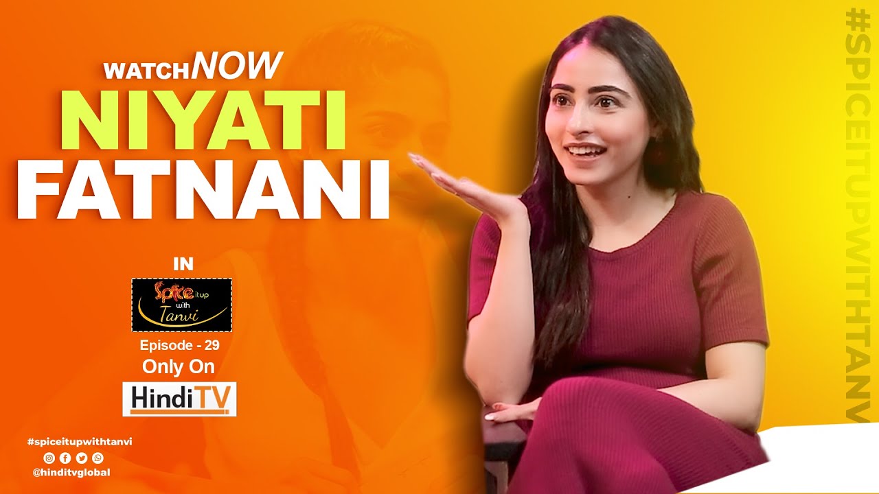 Niyati Fatnani shares her spicy experiences, leaving no stone unturned | HindiTV