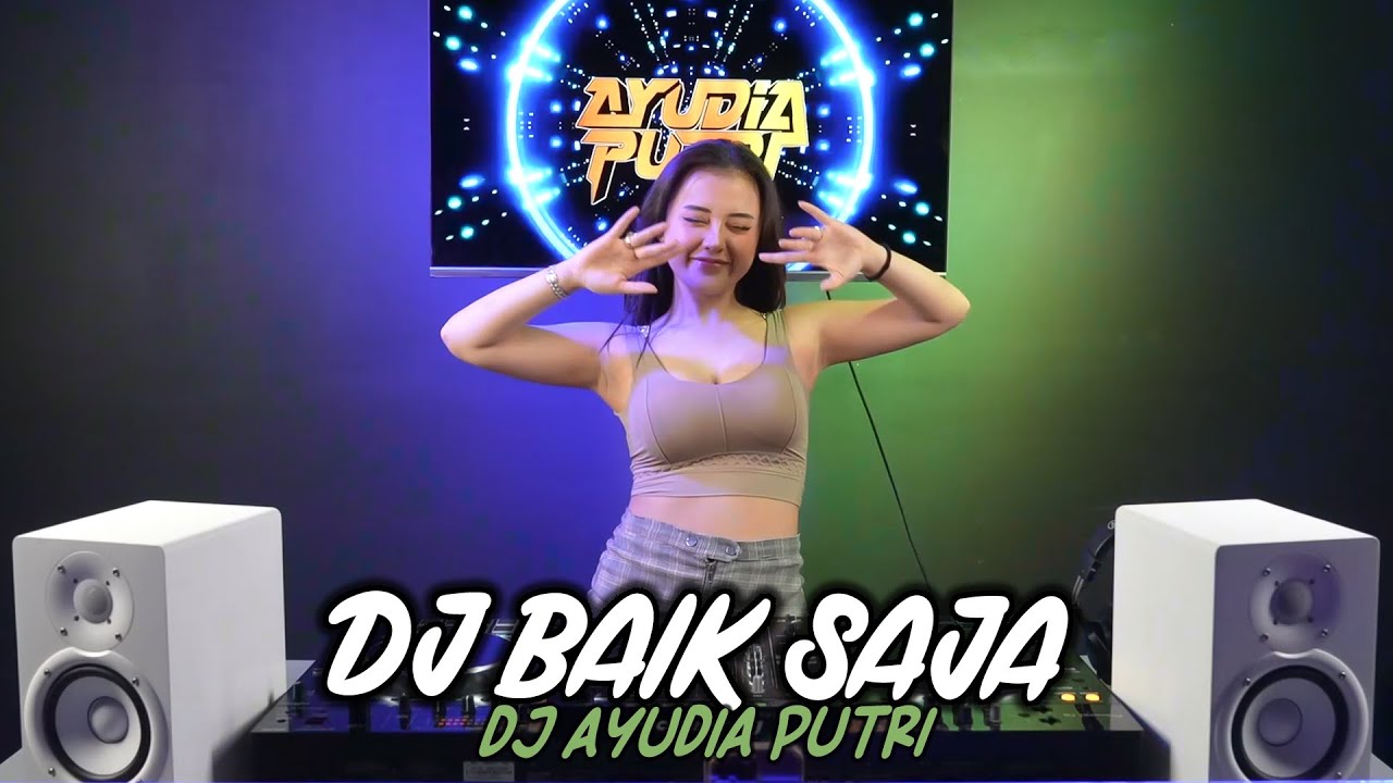 DJ BREAKBEAT BAGAIMANA KALAU AKU TIDAK BAIK BAIK SAJA x ALREADY GONE FULL BEAT DJ AYUDIA