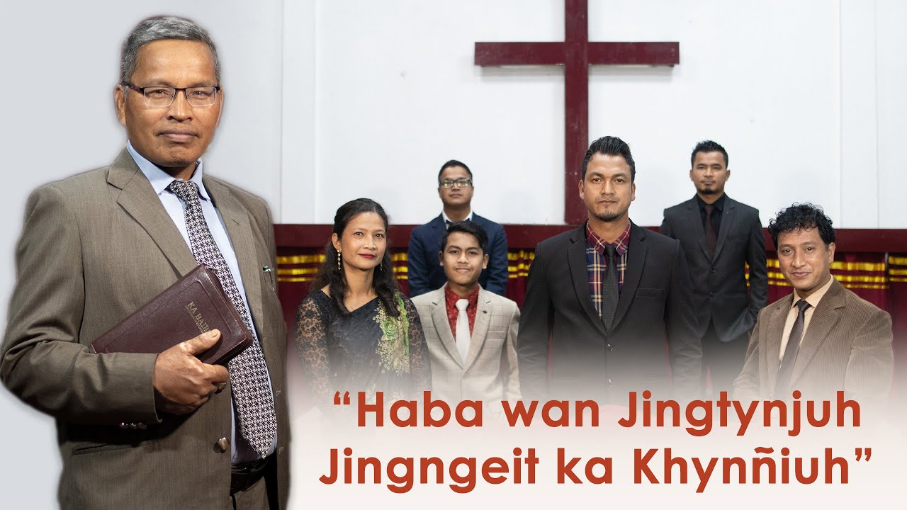 Haba wan Jingtynjuh, Jingngeit ka Khynñiuh | Rev.N.K.Syngkli | 16.05.2021 | 12 Noon | Jowai