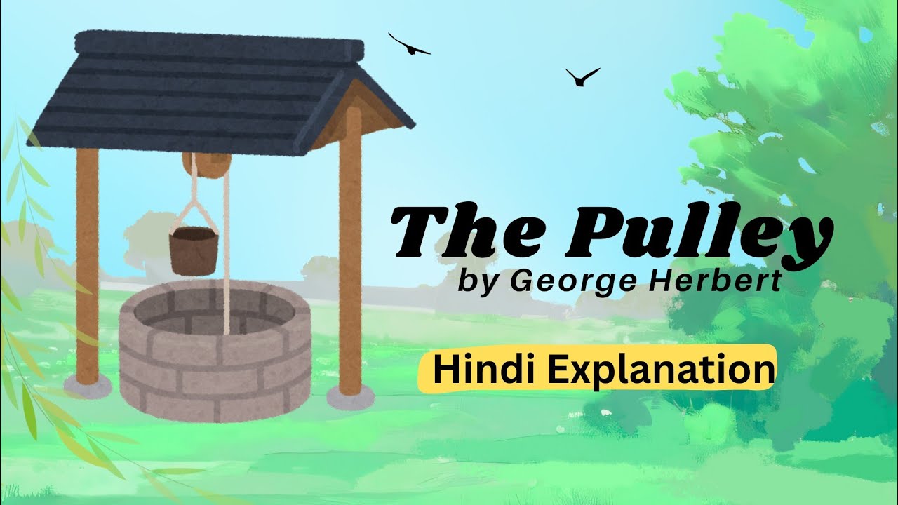 The Pulley by George Herbert | line by line Hindi Explanation | With text Hindi Summary 