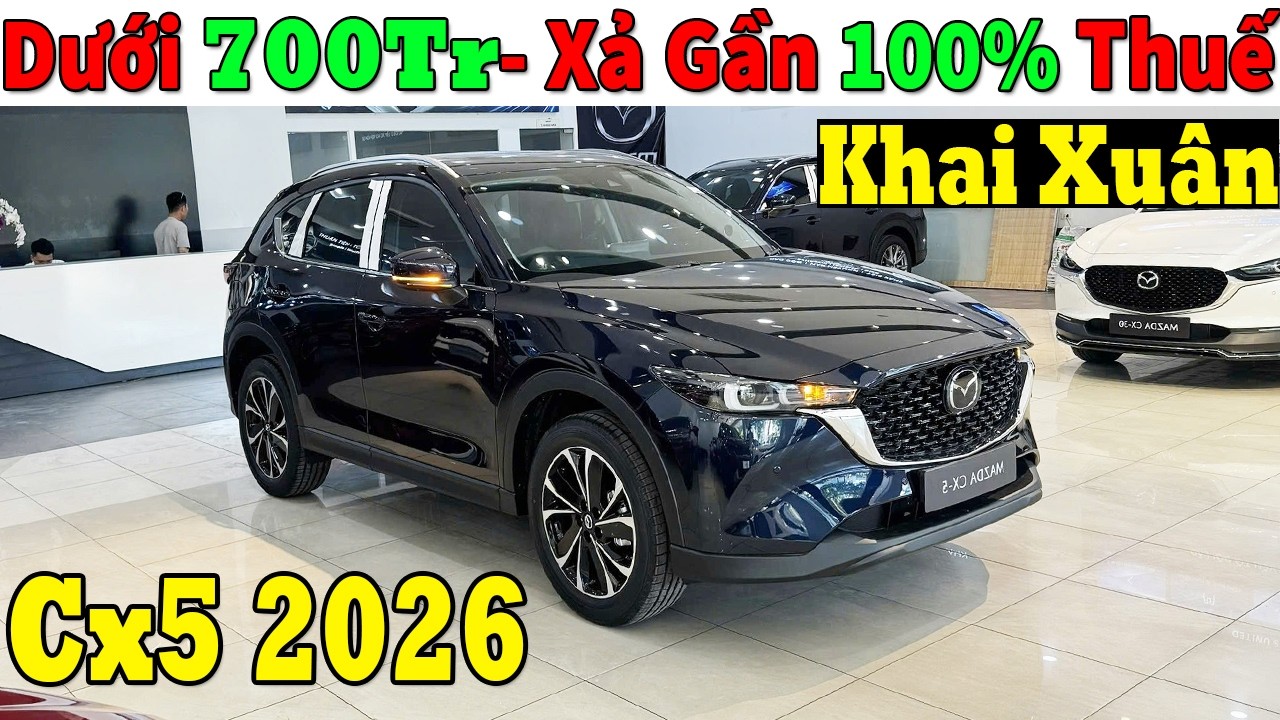 ✅Dưới 700Tr Lấy Mazda Cx5 Khai Xuân 2026, Gầm Cao 5 Chỗ Rẻ Nhất| Giá Lăn Bánh Mazda Cx5 | Topcarvn