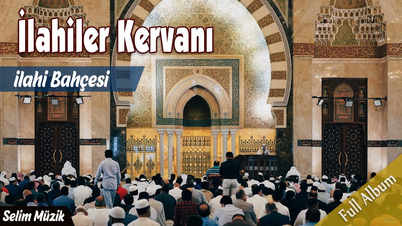İlahiler Kervanı 💖İlahi Bahçesi 💖 Karışık İlahiler  💖 Selim Müzik