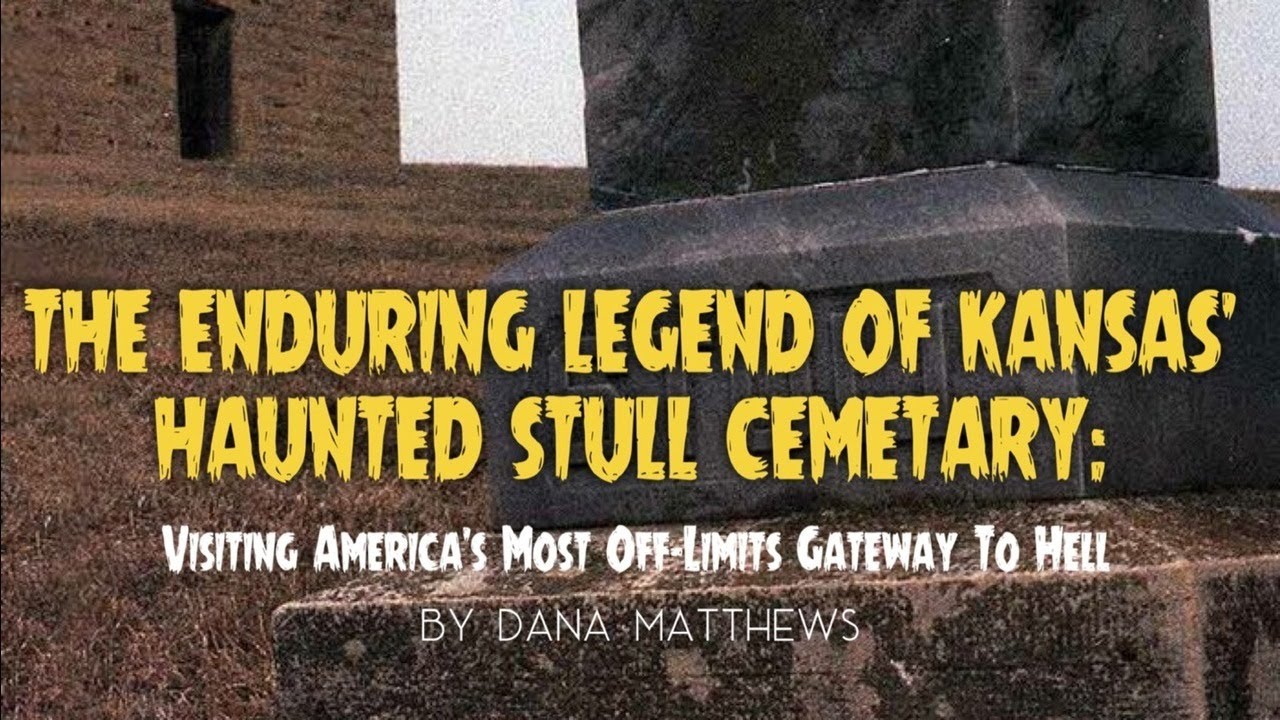 The Enduring Legend of Kansas&rsquo; Haunted Stull Cemetery: Visiting America&rsquo;s Most Off-Limits Gatewa