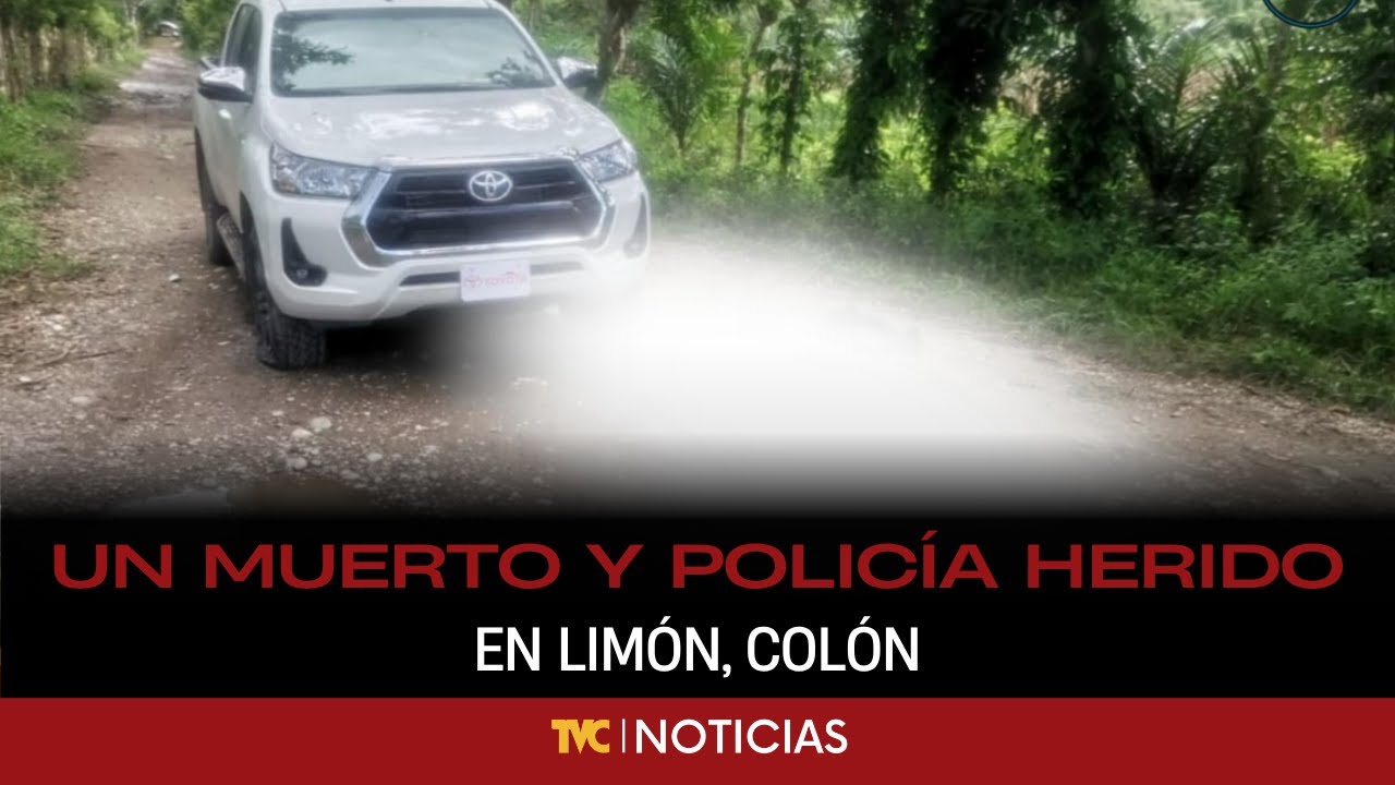 Un muerto y un policía herido deja enfrentamiento en Limón, Colón