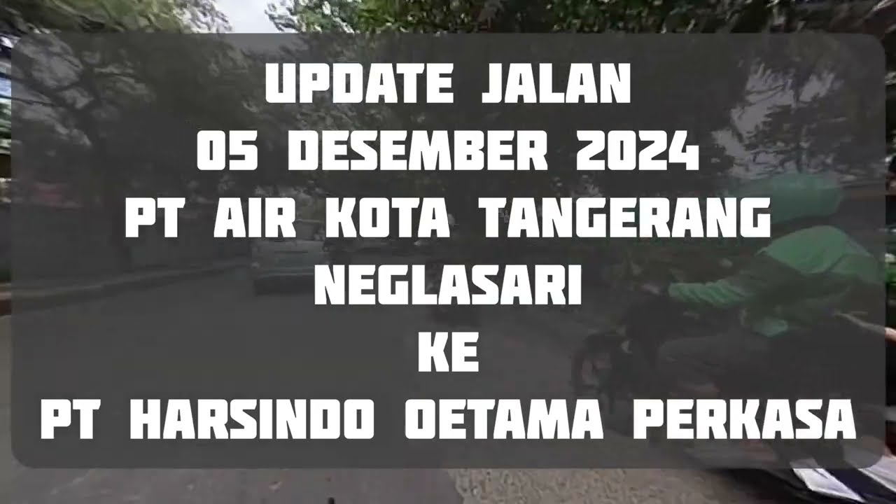 Update Jalan 05 Desember 2024, PT Air Kota Tangerang Neglasari ke PT Harsindo Oetama Perkasa
