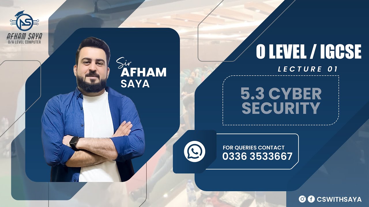 LECTURE # 1 | 5.3 CYBER SECURITY | CHAPTER # 5 | THREATS | IGCSE | OLEVEL | 2210 | 0478