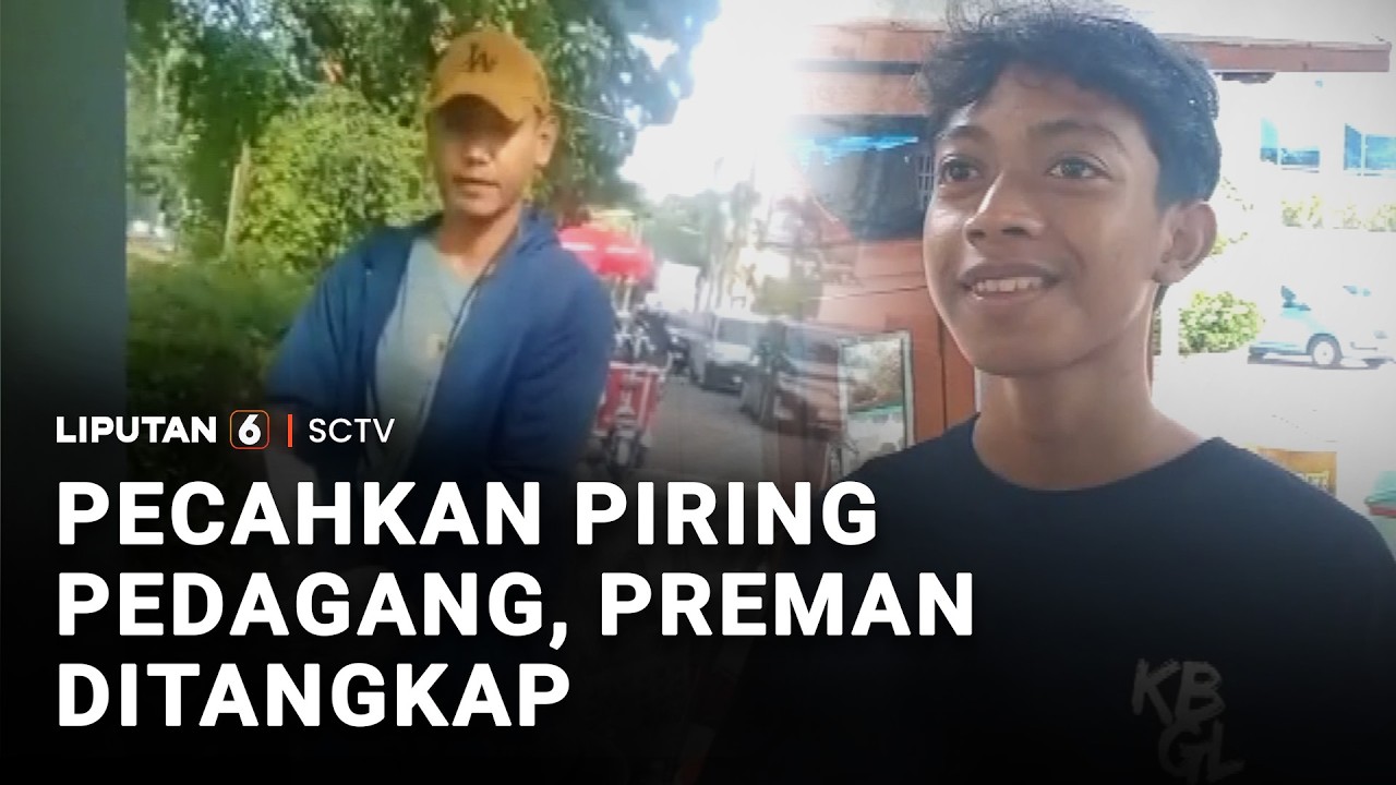 Pecahkan Piring Pedagang, Preman Ditangkap | Liputan 6