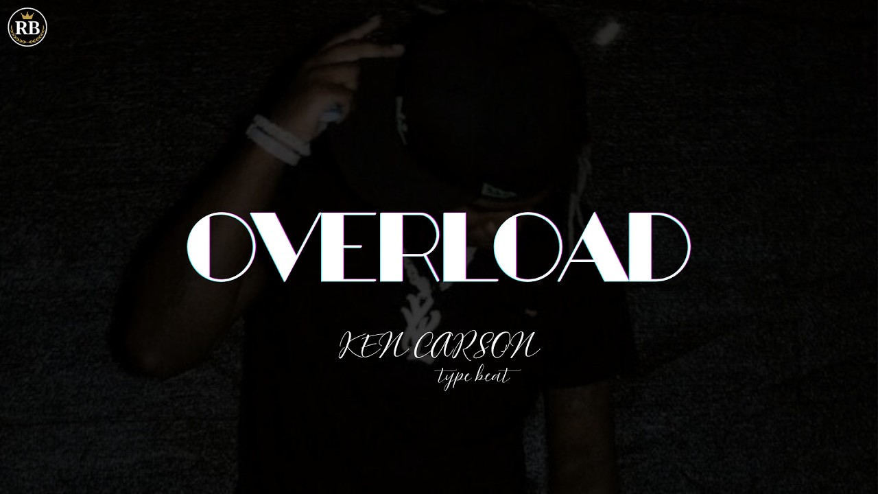 OVERLOAD | KEN CARSON Type Beat