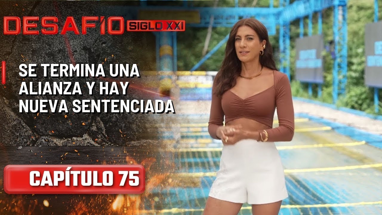 Se termina una alianza y hay nueva sentenciada - Cap&iacute;tulo 75 | Desaf&iacute;o del Siglo