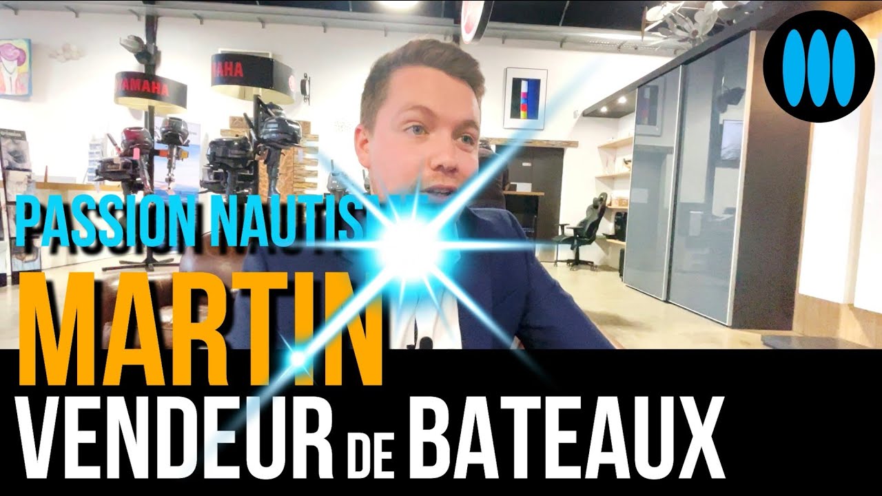 Métiers du nautisme - Martin, jeune vendeur de bateaux, partage sa passion
