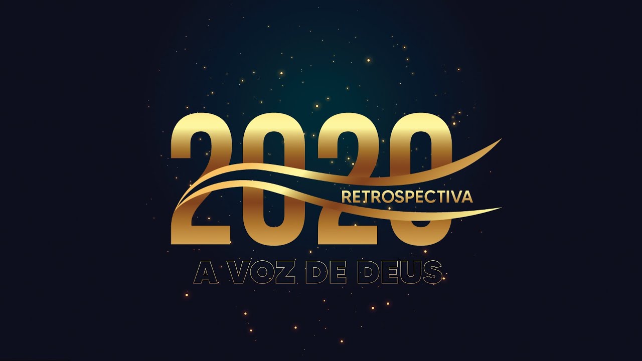 Retrospectiva 2020 A Voz de Deus