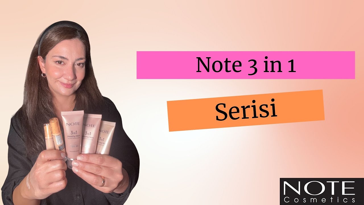 NOTE 3 IN 1 SERİSİNİN TÜM ÜRÜNLERİNİ İNCELEYELİM  Healty Skin Yeni Rengi, Glow Skin, Serum Concealer