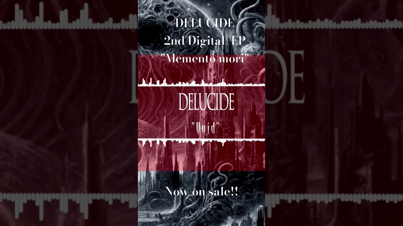 DELUCIDE 2nd Digital  EP "Memento mori" Now on sale!! 