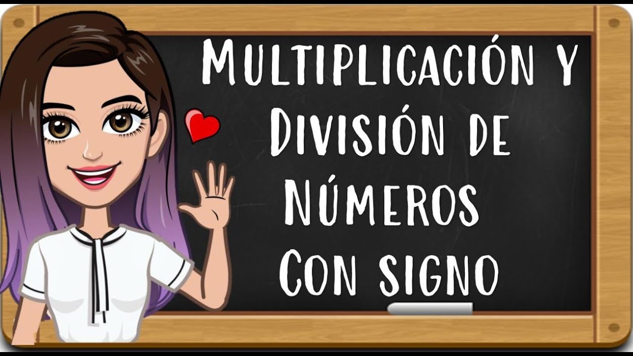 MULTIPLICACIÓN Y DIVISIÓN DE NÚMEROS CON SIGNO