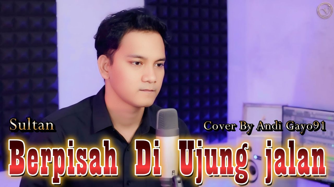 Berpisah di Ujung Jalan – Sultan | Cover Andi Gayo91 (Slow Rock Melayu Galau)