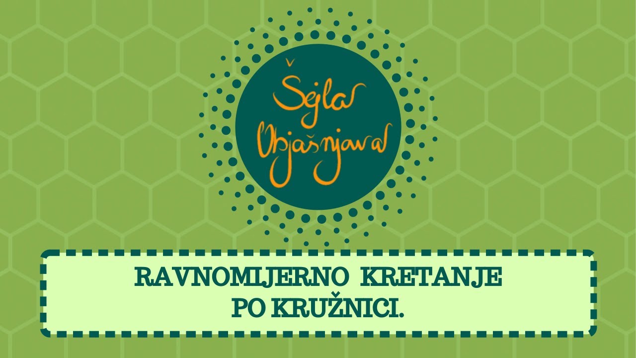 Ravnomijerno kretanje po kružnici. Centripetalno ubrzanje. | KINEMATIKA