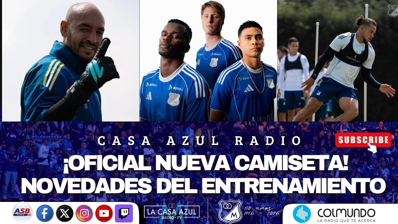 CASA AZUL RADIO - ¡OFICIAL LA NUEVA CAMISETA! - NOVEDADES DEL ENTRENAMIENTO